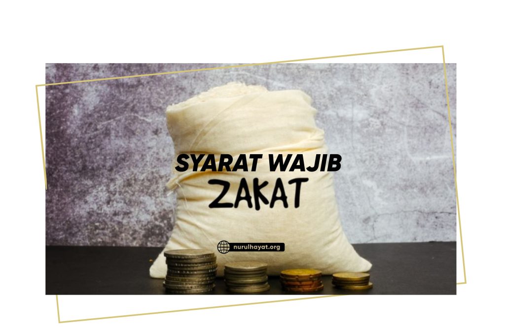 Syarat Wajib Zakat Beserta Ketentuannya