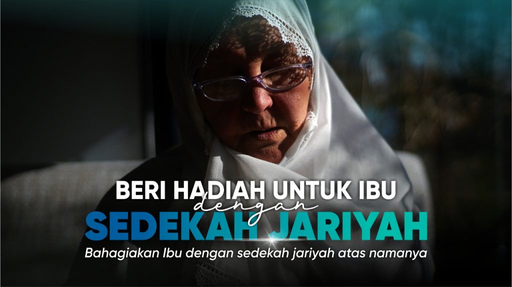 Beri Hadiah Terbaik dengan Sedekah Jariyah Atas Nama Ibu