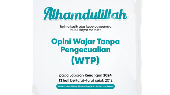 Alhamdulillah, Nurul Hayat Meraih Predikat Lembaga Syariah WTP 13 Kali Berturut-turut